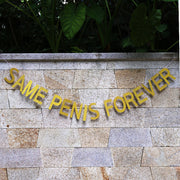 Same penis forever banner, Gold Glitter garland, Bachelorette Party Banner Glitter banner,penis party supplies,bachelorette favors